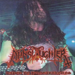 Album Nunslaughter - Raped By HungariaNuns 16/3/2009