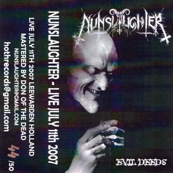 Album Nunslaughter - Evil Deeds -Live July 11th 2007