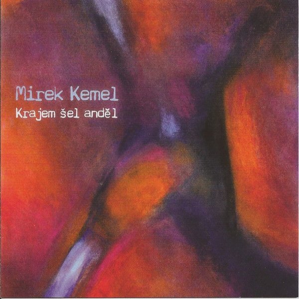 Album Krajem šel anděl - Mirek Kemel