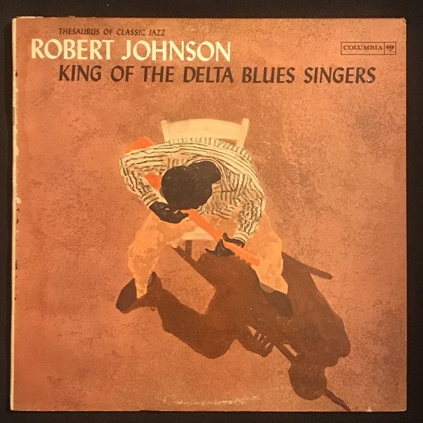 Album Robert Johnson - King Of The Delta Blues Singers