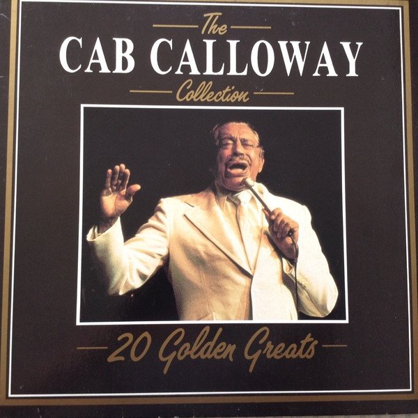 Cab Calloway The Cab Calloway Collection - 20 Golden Greats, 1986