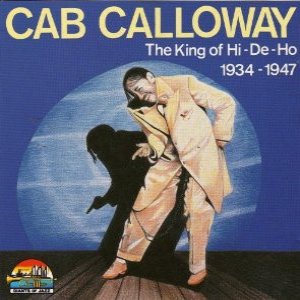 Album Cab Calloway - The King Of Hi-De-Ho 1934 - 1947