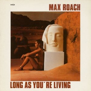 Album Max Roach - Long As You
