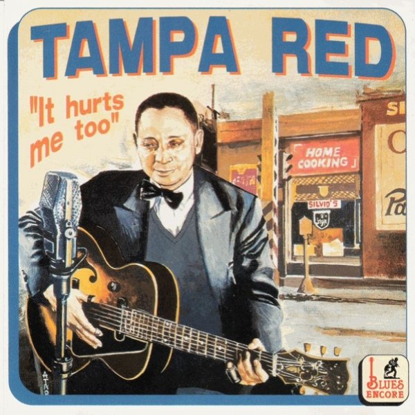 Album Tampa Red - It Hurts Me Too