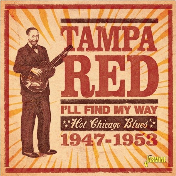 Tampa Red I'll Find My Way - Hot Chicago Blues 1947-1953, 2020