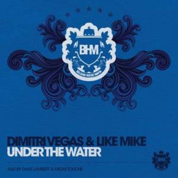 Album Dimitri Vegas & Like Mike - Under The Water
