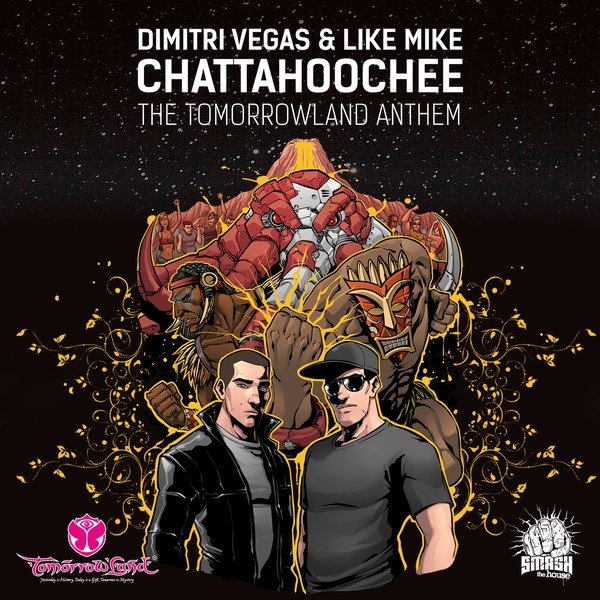 Dimitri Vegas & Like Mike Chattahoochee (Tomorrowland 2013 Anthem), 2013