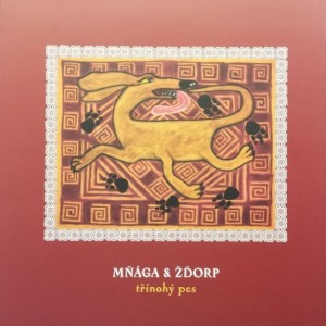Album Mňága & Žďorp - Třínohý Pes