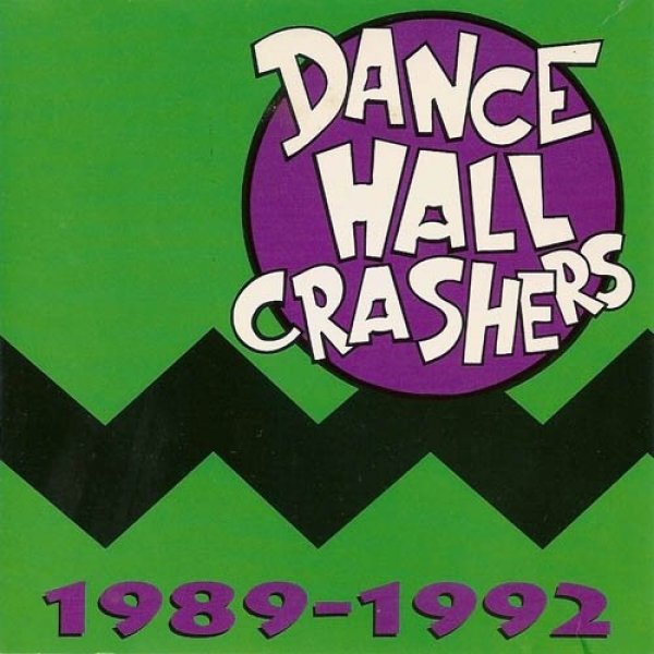 Album Dance Hall Crashers - 1989-1992