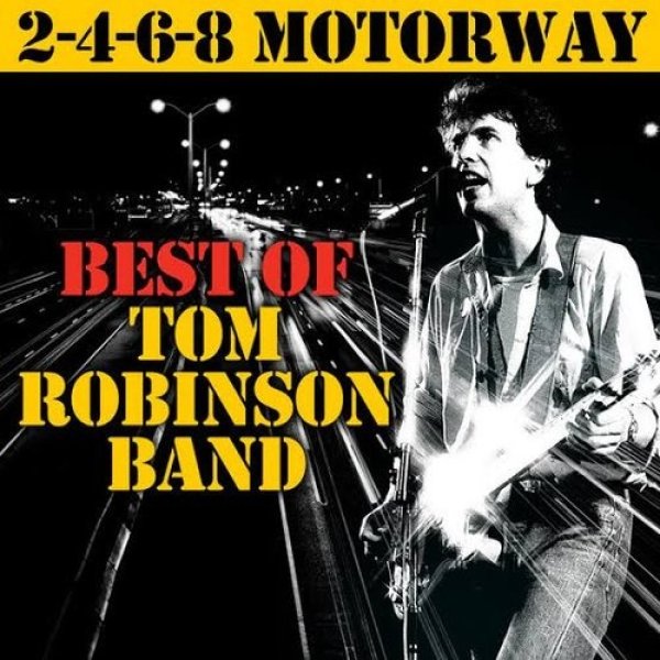 Tom Robinson Band 2-4-6-8 Motorway: Best Of, 2019