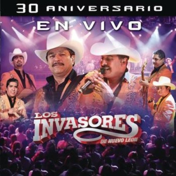 Album Los Invasores De Nuevo Leon - 30 Aniversario En Vivo