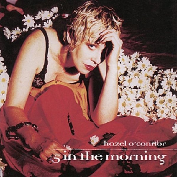 Hazel O'Connor 5 in the Morning, 1998