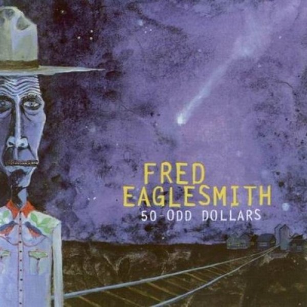 Album 50 Odd Dollars - Fred Eaglesmith