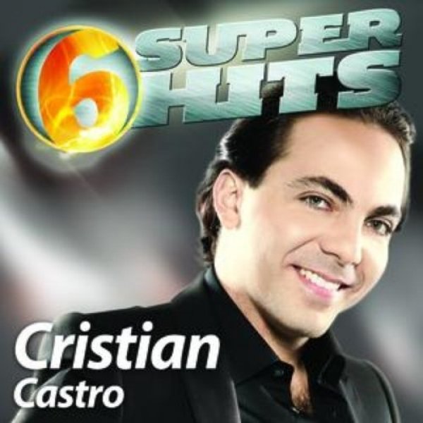 Album Cristian Castro - 6 Super Hits