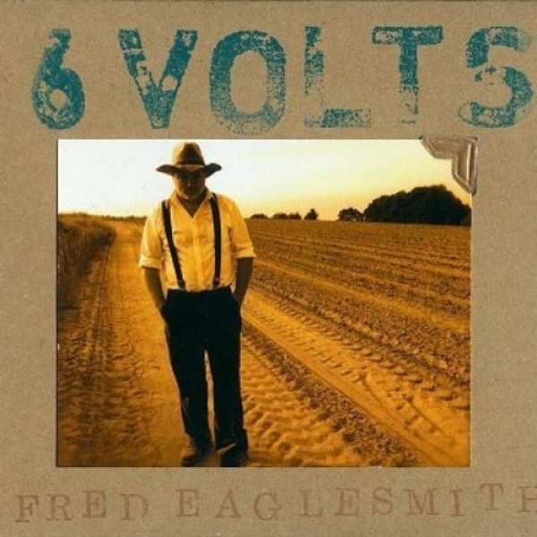 Album Fred Eaglesmith - 6 Volts