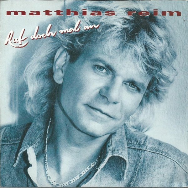 Album Matthias Reim - Ruf Doch Mal An