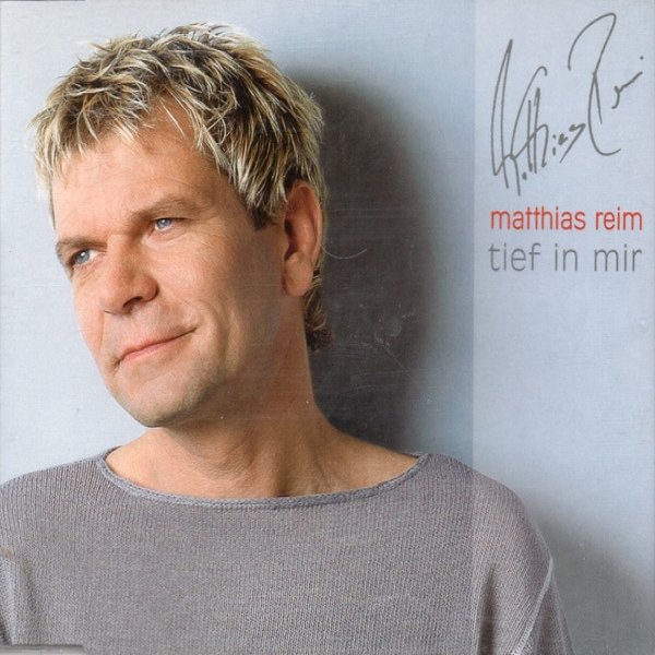 Matthias Reim Tief In Mir, 2000