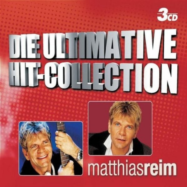 Album Matthias Reim - Die Ultimative Hit-Collection