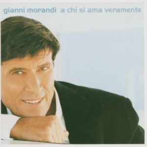 Album Gianni Morandi - A chi si ama veramente