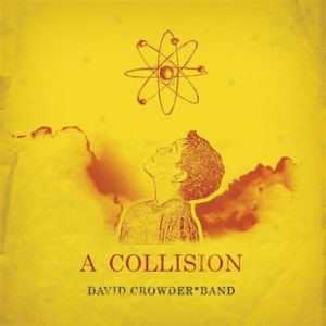 Album David Crowder Band - A Collision
