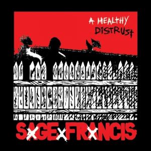 Album Sage Francis - A Healthy Distrust