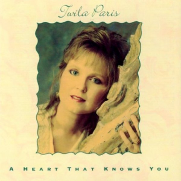 Album Twila Paris -  A Heart That Knows You