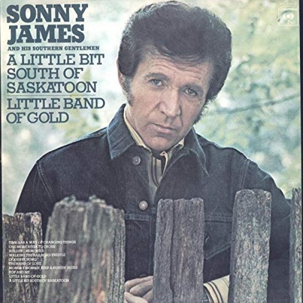 Sonny James A Little Bit South of Saskatoon/Little Band of Gold, 1975
