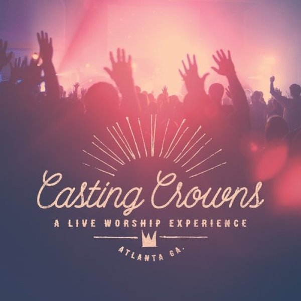 Album A Live Worship Experience - Casting Crowns