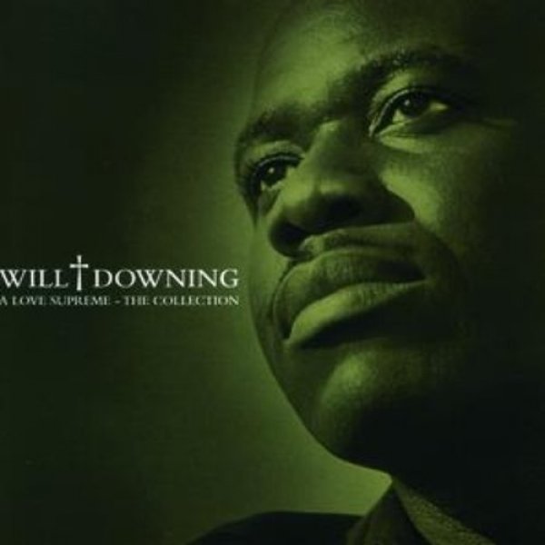 Album Will Downing - A Love Supreme – The Collection