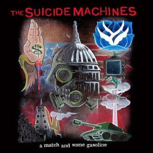 The Suicide Machines A Match and Some Gasoline, 2003