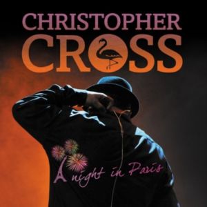 Christopher Cross A Night in Paris, 2012
