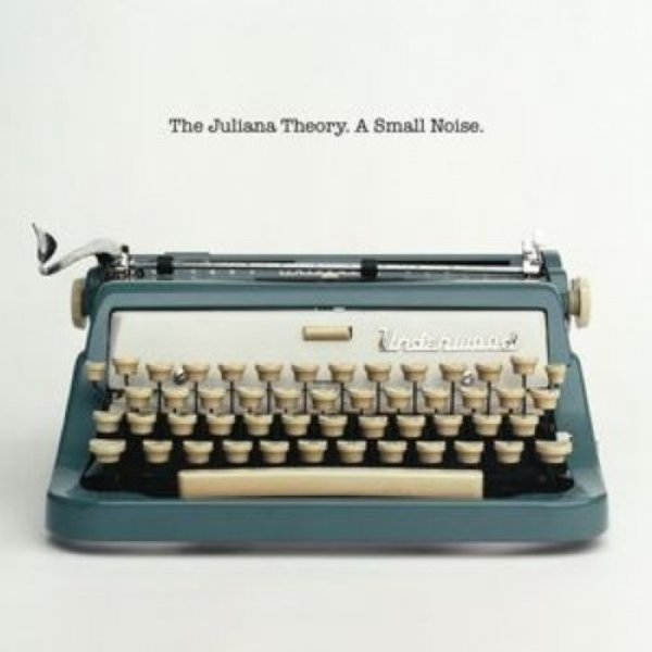 Album The Juliana Theory - A Small Noise