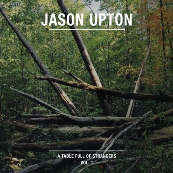 Album Jason Upton - A Table Full of Strangers Vol 1