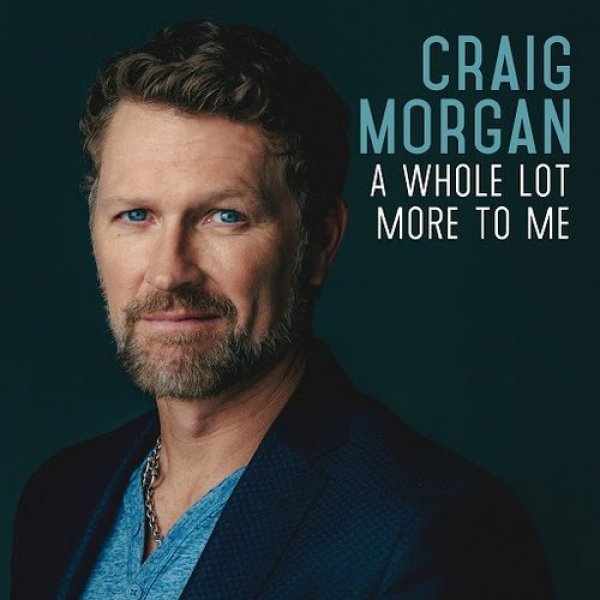 Craig Morgan A Whole Lot More to Me, 2016