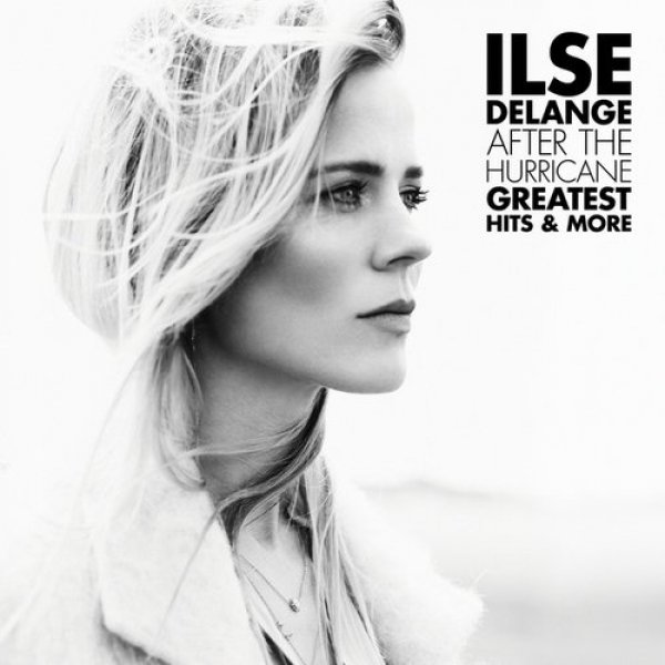 Album Ilse DeLange - After The Hurricane – Greatest Hits & More