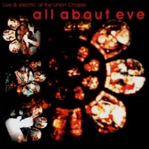 Album Live and Electric at the Union Chapel - All About Eve