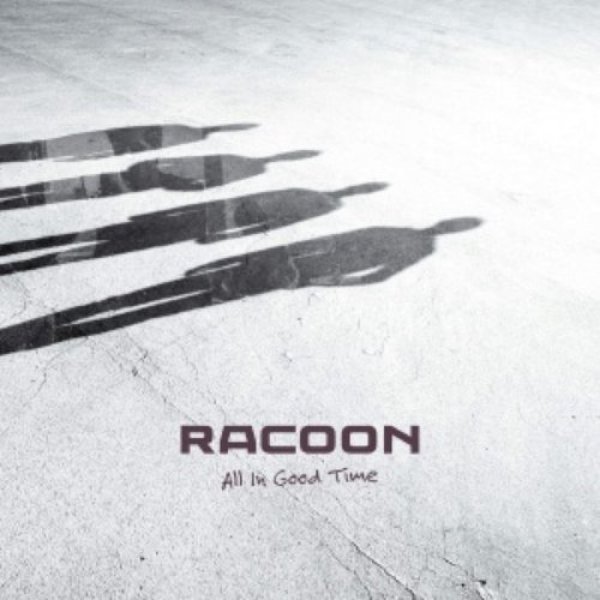 Album  All in Good Time - Racoon