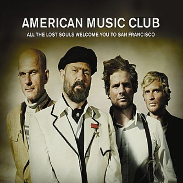 Album American Music Club - All The Lost Souls Welcome You To San Francisco