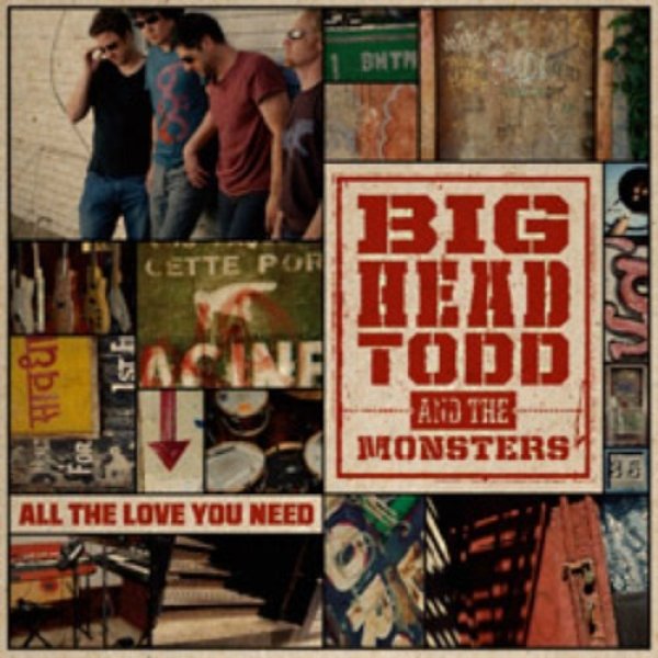 Album Big Head Todd and the Monsters - All the Love You Need