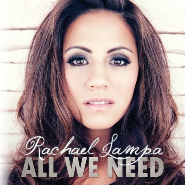 Rachael Lampa All We Need, 2011