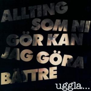 Album Magnus Uggla - Allting som ni gör kan jag göra bättre