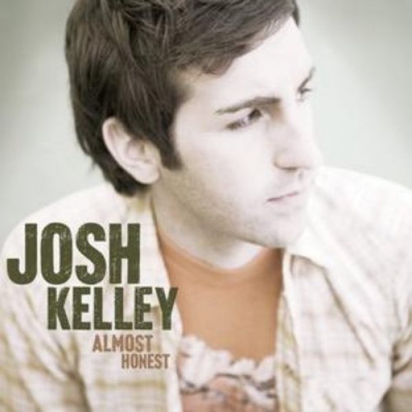 Album Josh Kelley - Almost Honest