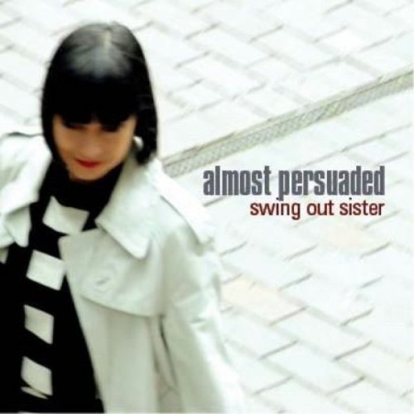 Album Almost Persuaded - Swing Out Sister
