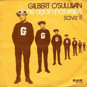 Gilbert O'Sullivan Alone Again (Naturally), 1972