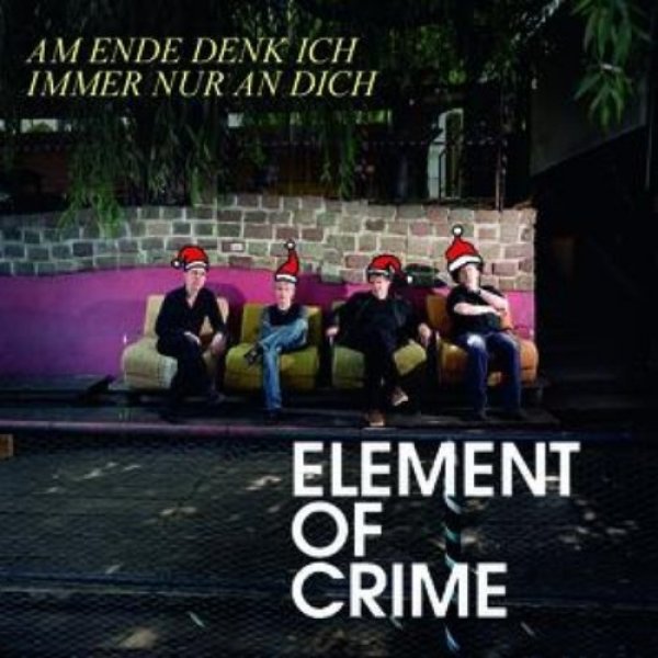 Album Element of Crime - Am Ende denk ich immer nur an dich