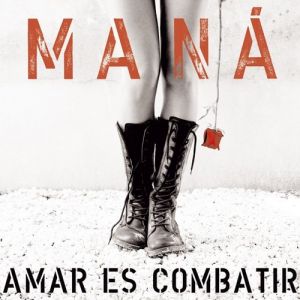 Album Maná - Amar es Combatir