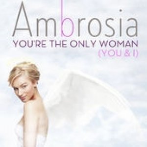 Ambrosia You're the Only Woman (You & I), 1980