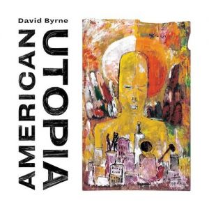Album David Byrne - American Utopia