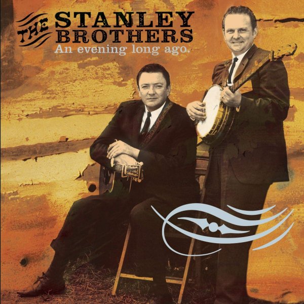 Album An Evening Long Ago - The Stanley Brothers