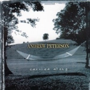 Album Carried Along - Andrew Peterson